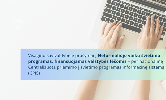 Visagino savivaldybėje prašymai į Neformaliojo vaikų švietimo programas – per CPIS