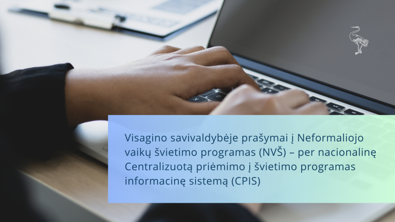 Visagino savivaldybėje prašymai į Neformaliojo vaikų švietimo programas (NVŠ) – per nacionalinę...