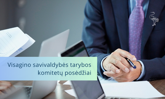 Informuojame apie vyksiančius Visagino savivaldybės tarybos komitetų posėdžius