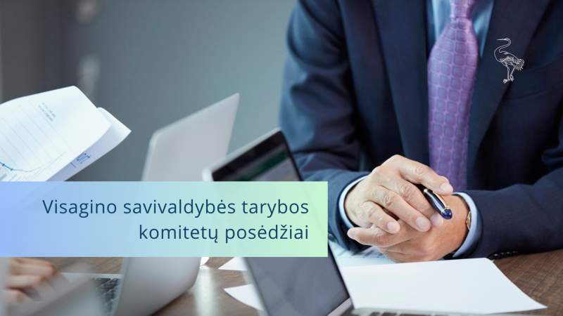 Informuojame apie vyksiančius Visagino savivaldybės tarybos komitetų posėdžius