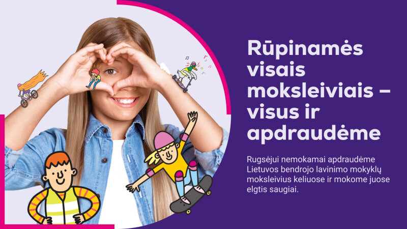 „Lietuvos draudimas“ rugsėjį vėl apdraus visus Visagino savivaldybės moksleivius, vyks saugaus...