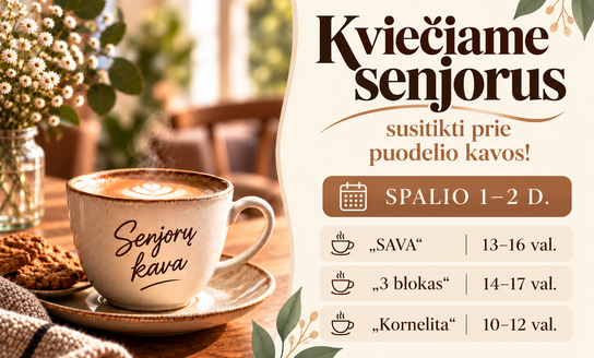 Kviečiame senjorus susitikti prie puodelio kavos!