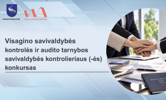 Skelbiamas Visagino savivaldybės kontrolės ir audito tarnybos savivaldybės kontrolieriaus (-ės)...