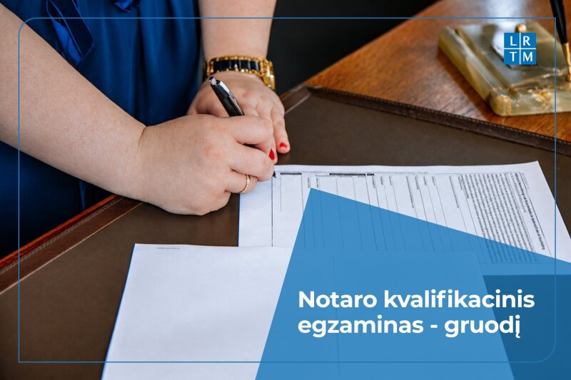  Norinčius laikyti notaro kvalifikacinį egzaminą Teisingumo ministerija ragina teikti dokumentus