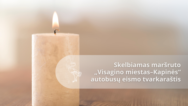  Skelbiamas maršruto „Visagino miestas–Kapinės“ autobusų eismo tvarkaraštis 